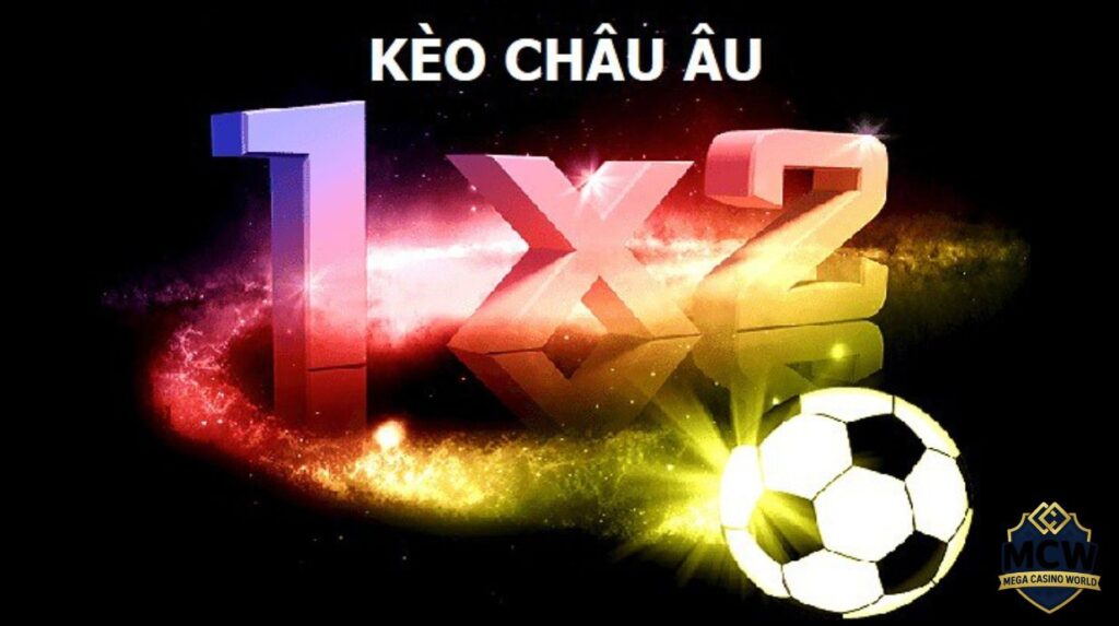 Tìm hiểu về kèo Châu Âu: Định nghĩa, cách đọc và mẹo đặt cược chính xác nhất