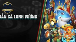 Bắn Cá Long Vương: Hướng dẫn chi tiết và những mẹo săn cá khủng